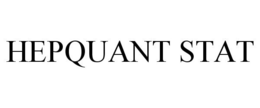 HEPQUANT STAT trademark