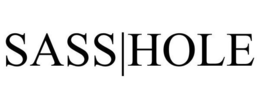 SASS|HOLE trademark