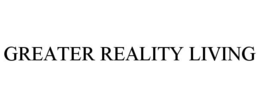 GREATER REALITY LIVING trademark