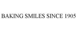 BAKING SMILES SINCE 1905 trademark