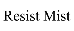 RESIST MIST trademark