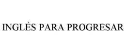 INGLÉS PARA PROGRESAR trademark
