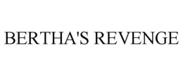 BERTHA'S REVENGE trademark