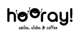 HOORAY! SMILES, SLIDES & COFFEE trademark