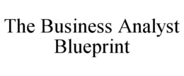 THE BUSINESS ANALYST BLUEPRINT trademark