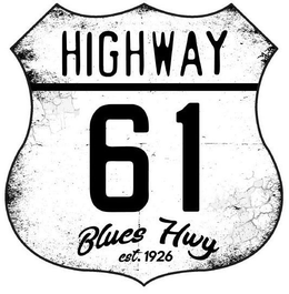 HIGHWAY 61 BLUES HWY EST. 1926 trademark