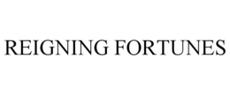 REIGNING FORTUNES trademark