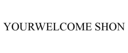 YOURWELCOME SHON trademark