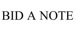 BID A NOTE trademark