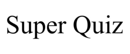 SUPER QUIZ trademark