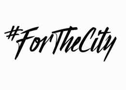 FOR THE CITY trademark