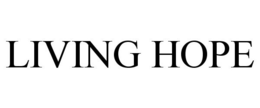 LIVING HOPE trademark
