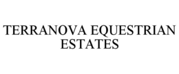 TERRANOVA EQUESTRIAN ESTATES trademark