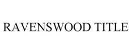 RAVENSWOOD TITLE trademark
