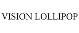 VISION LOLLIPOP trademark