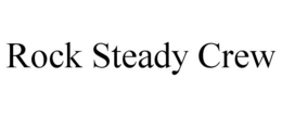 ROCK STEADY CREW trademark