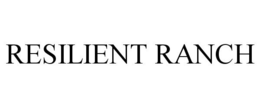 RESILIENT RANCH trademark