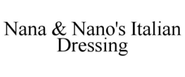 NANA & NANO'S ITALIAN DRESSING trademark