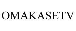 OMAKASETV trademark