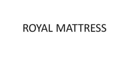 ROYAL MATTRESS trademark