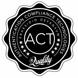 ACT AUTHENTICATION COMPLIANCE TECHNOLOGIES PRAESIDIO DEFENSUM QUALITY trademark