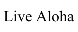 LIVE ALOHA trademark