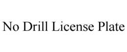 NO DRILL LICENSE PLATE trademark