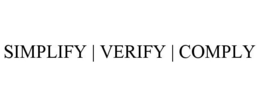 SIMPLIFY | VERIFY | COMPLY trademark