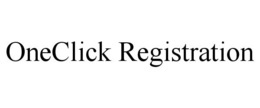 ONECLICK REGISTRATION trademark