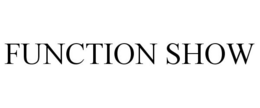 FUNCTION SHOW trademark