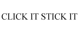 CLICK IT STICK IT trademark