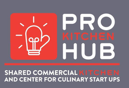 PRO KITCHEN HUB SHARED COMMERCIAL KITCHEN AND CENTER FOR CULINARY START UPS trademark