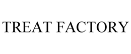TREAT FACTORY trademark