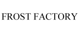 FROST FACTORY trademark