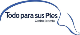 TODO PARA SUS PIES CENTRO EXPERTO trademark