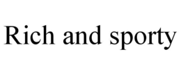 RICH AND SPORTY trademark