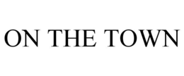 ON THE TOWN trademark