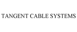 TANGENT CABLE SYSTEMS trademark