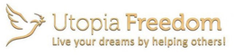 UTOPIA FREEDOM LIVE YOUR DREAMS BY HELPING OTHERS! trademark