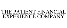 THE PATIENT FINANCIAL EXPERIENCE COMPANY trademark