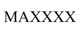 MAXXXX trademark