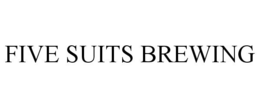 FIVE SUITS BREWING trademark