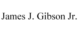 JAMES J. GIBSON JR. trademark