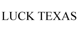 LUCK TEXAS trademark
