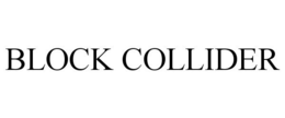 BLOCK COLLIDER trademark