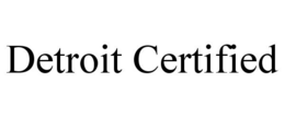 DETROIT CERTIFIED trademark