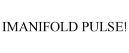 IMANIFOLD PULSE! trademark