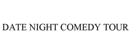 DATE NIGHT COMEDY TOUR trademark