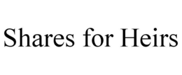 SHARES FOR HEIRS trademark