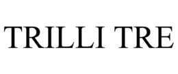 TRILLI TRE trademark